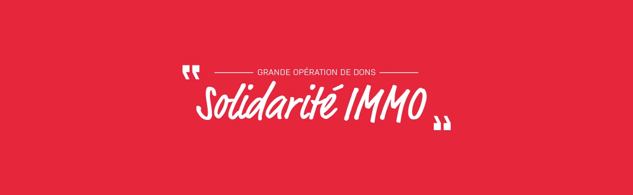 Grande opération de dons "Solidarite immo"